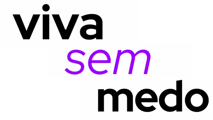 <p>VIVA SEM MEDO</p>